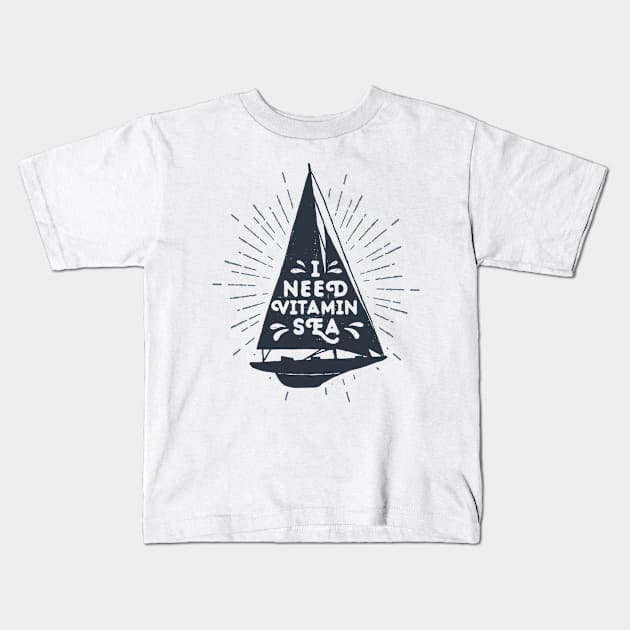 I Nead Vitamin Sea Kids T-Shirt by Hastag Pos